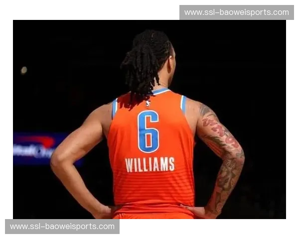 杰林威廉姆斯篮板保护能力突出 雷霆内线轮换深度充足